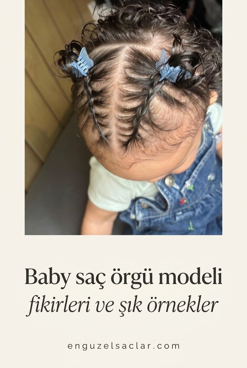 Baby saç örgü modeli fikirleri ve şık örnekler