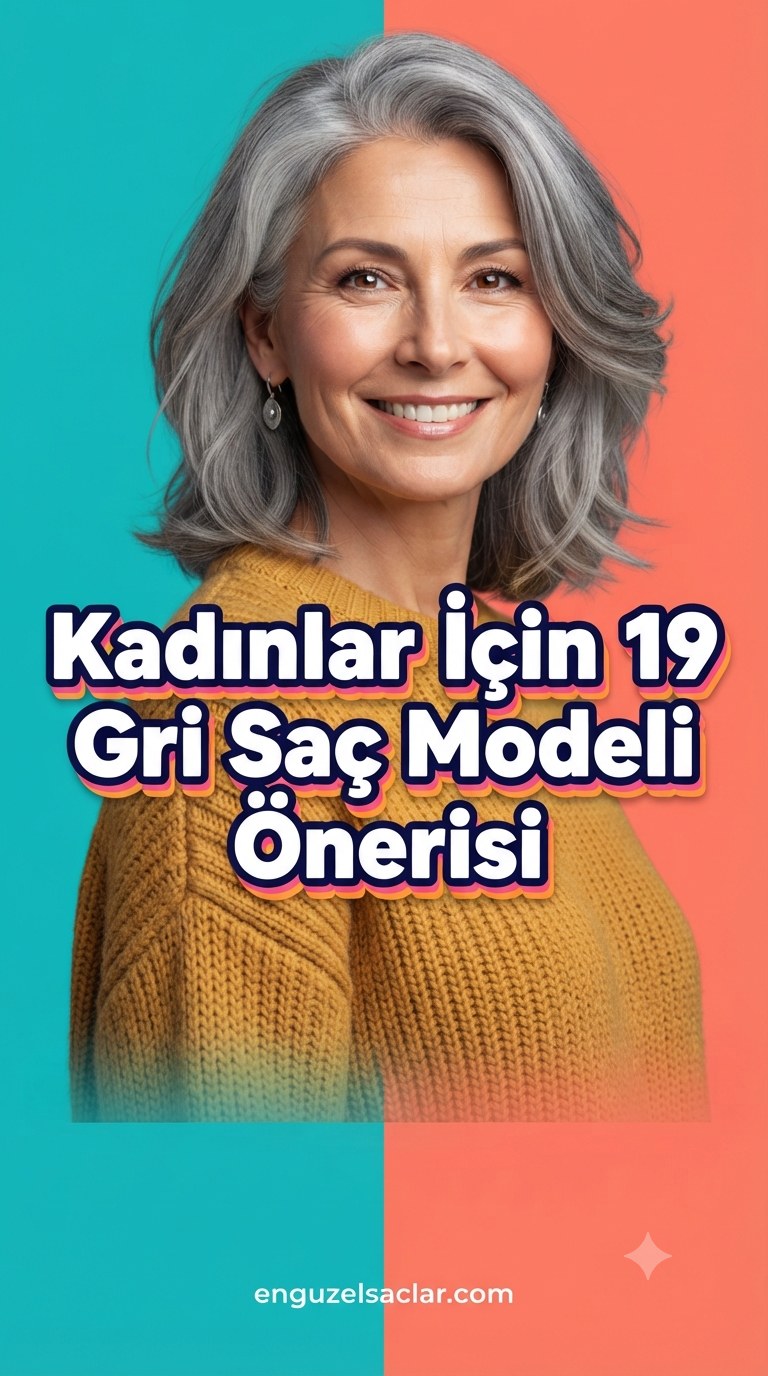 Kadınlar İçin 19 Gri Saç Modeli Önerisi
