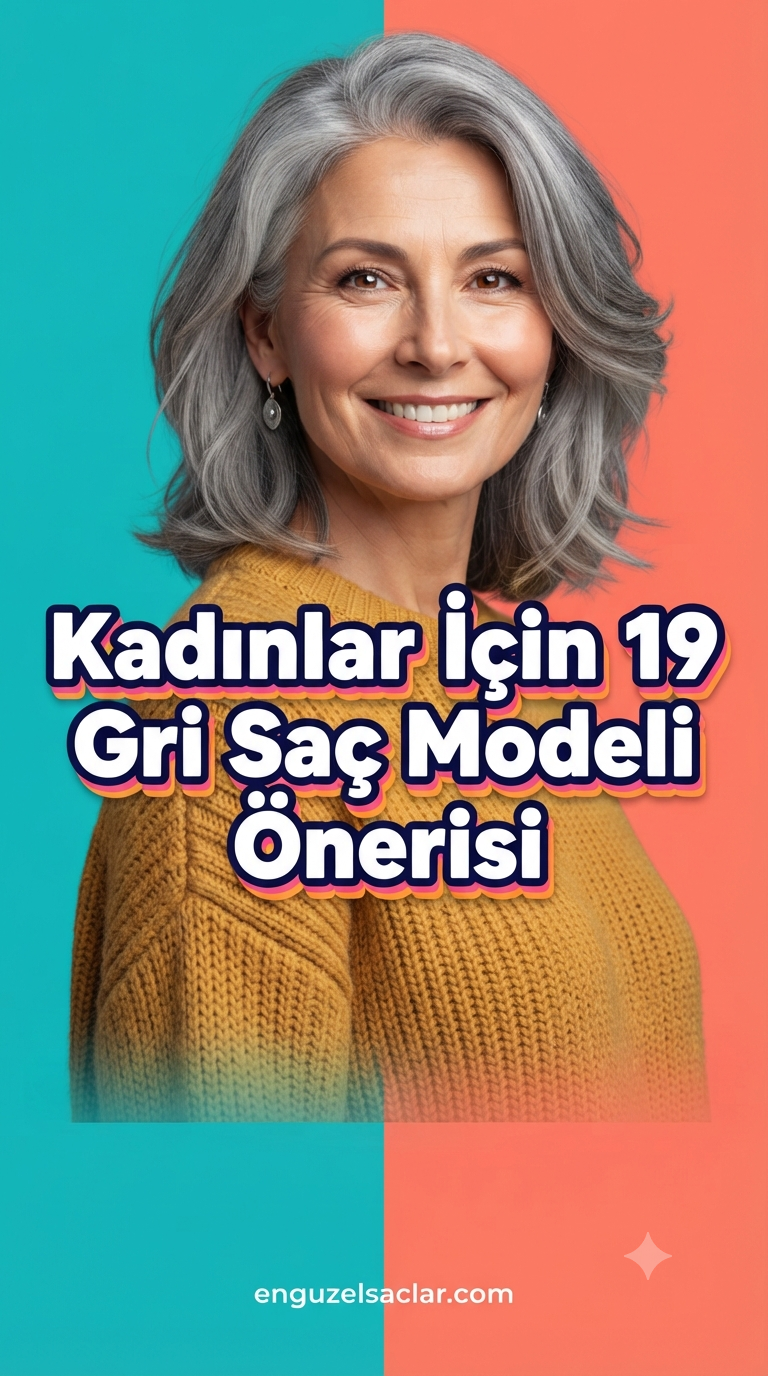 Kadınlar İçin 19 Gri Saç Modeli Önerisi