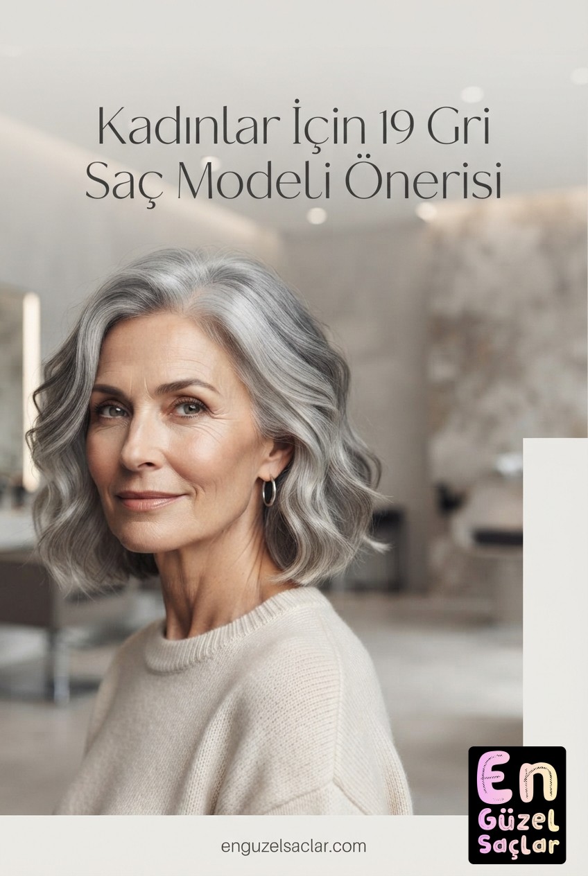 Kadınlar İçin 19 Gri Saç Modeli Önerisi