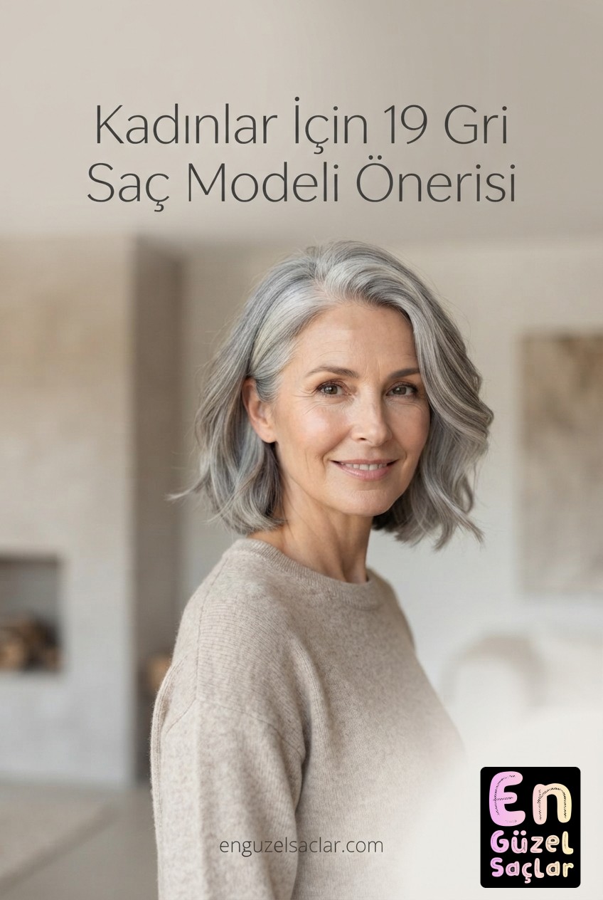 Kadınlar İçin 19 Gri Saç Modeli Önerisi