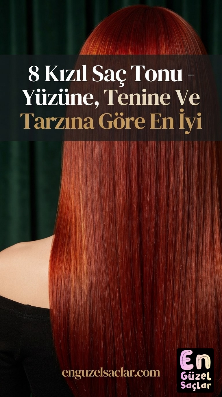 8 Kızıl Saç Tonu - Yüzüne, Tenine Ve Tarzına Göre En İyi