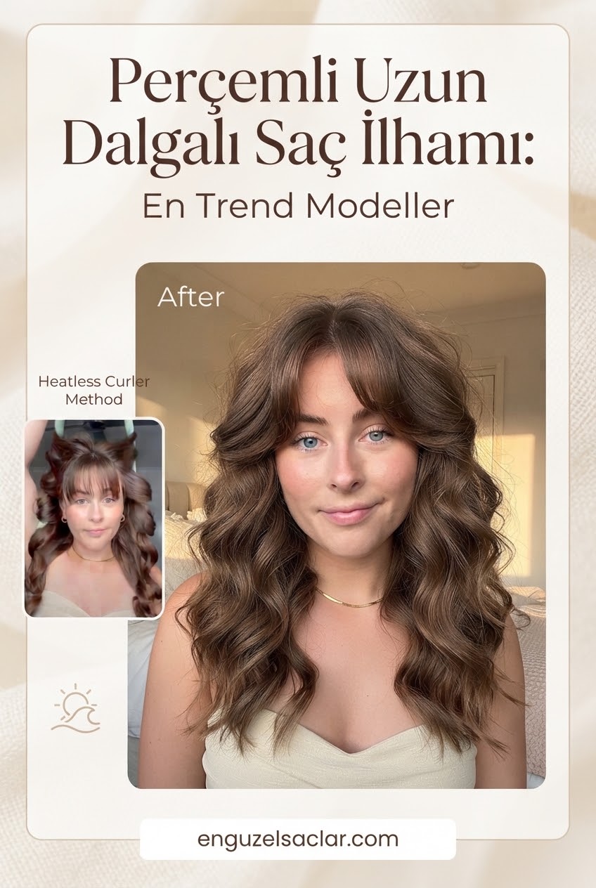 Perçemli Uzun Dalgalı Saç İlhamı: En Trend Modeller