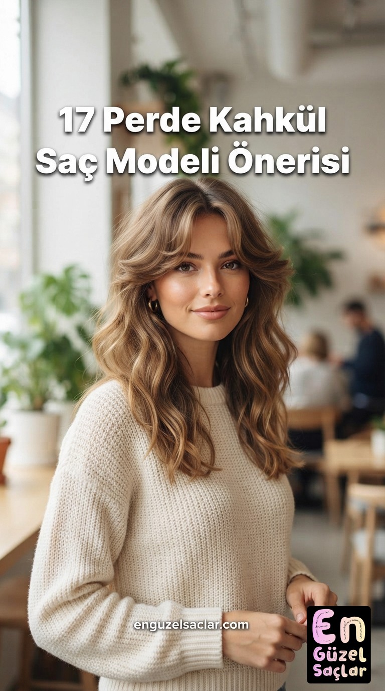 17 Perde Kahkül Saç Modeli Önerisi