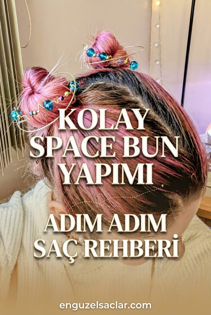 Kolay Space Bun Yapımı Adım Adım Saç Rehberi