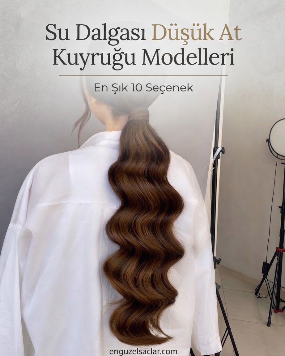 Su Dalgası Düşük At Kuyruğu Modelleri